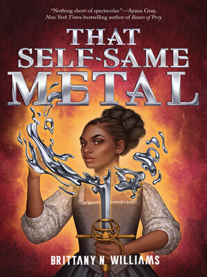 cover image of That Self-Same Metal (The Forge & Fracture Saga, Book 1)